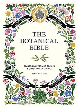 portada The Botanical Bible: Plants, Flowers, Art, Recipes & Other Home Uses (en Inglés)