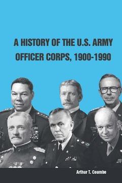 portada A History of The U.S. Army Officer Corps, 1900-1990