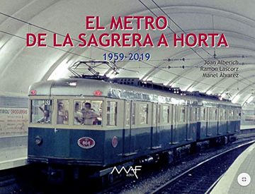 portada El Metro de la Sagrera a Horta 1959–2019 