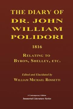 portada The Diary of Dr. John William Polidori, 1816, Relating to Byron, Shelley, etc. (en Inglés)