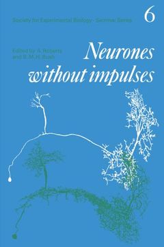 portada Neurones Without Impulses Paperback: Their Significance for Vertebrate and Invertebrate Nervous Systems (Society for Experimental Biology Seminar Series) (en Inglés)