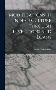 portada Modifications in Indian Culture Through Inventions and Loans (en Inglés)