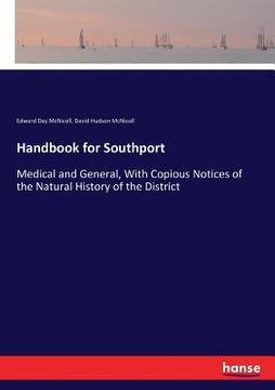 portada Handbook for Southport: Medical and General, With Copious Notices of the Natural History of the District (in English)