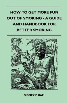 portada how to get more fun out of smoking - a guide and handbook for better smoking (en Inglés)