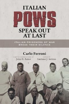 portada Italian Pows Speak out at Last: Italian Prisoners of war Break Their Silence (en Inglés)