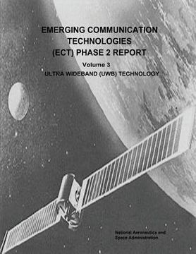 portada Emerging Communication Technologies (ECT) Phase 2 Report: Volume 3 - Ultra Wideband (UWB) Technology (en Inglés)