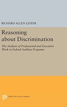 portada Reasoning About Discrimination: The Analysis of Professional and Executive Work in Federal Antibias Programs (Princeton Legacy Library) (en Inglés)