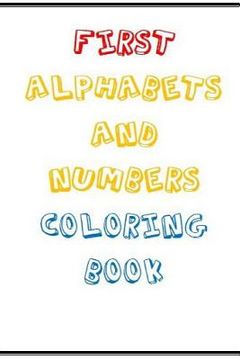portada First Alphabets and Numbers, Coloring Book (en Inglés)