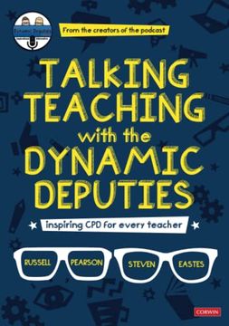 portada Talking Teaching With the Dynamic Deputies: Inspiring cpd for Every Teacher (Corwin Ltd) 