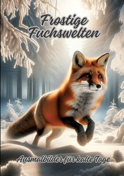 portada Frostige Fuchswelten: Ausmalbilder für kalte Tage (en Alemán)