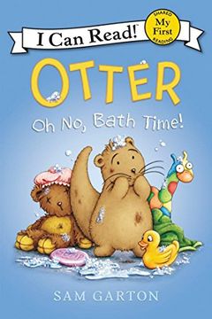 portada Otter: Oh no, Bath Time! (my First i can Read Book) (en Inglés)