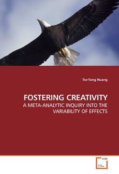 portada FOSTERING CREATIVITY: A META-ANALYTIC INQUIRY INTO THE VARIABILITY OF EFFECTS