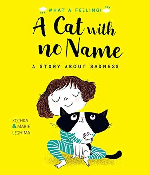 portada A cat With no Name: A Story About Sadness (What a Feeling) 