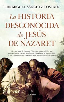 portada La Historia Desconocida de Jesús de Nazaret