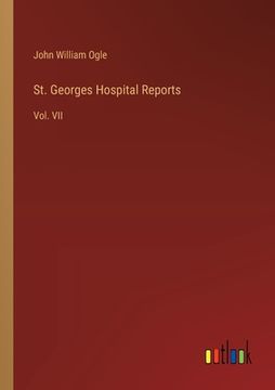 portada St. Georges Hospital Reports: Vol. VII