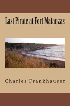 portada Last Pirate at Fort Matanzas (in English)