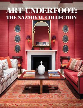 portada Art Underfoot: The Nazmiyal Collection (en Inglés)