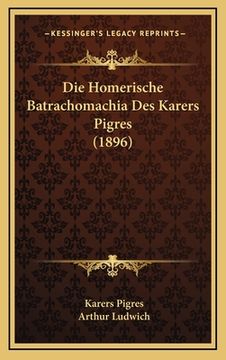 portada Die Homerische Batrachomachia Des Karers Pigres (1896) (in German)