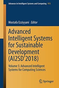 portada Advanced Intelligent Systems for Sustainable Development (Ai2Sd'2018): Volume 5: Advanced Intelligent Systems for Computing Sciences (Advances in Intelligent Systems and Computing) (en Inglés)