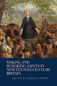 portada Making and Remaking Saints in Nineteenth-Century Britain (en Inglés)