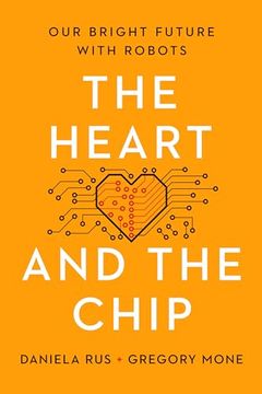 portada The Heart and the Chip: Our Bright Future With Robots (en Inglés)