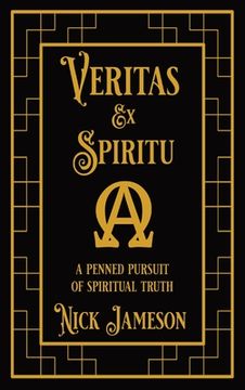 portada Veritas Ex Spiritu: A Penned Pursuit of Spiritual Truth (en Inglés)