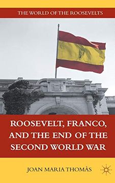 portada Roosevelt, Franco, and the end of the Second World war (en Inglés)