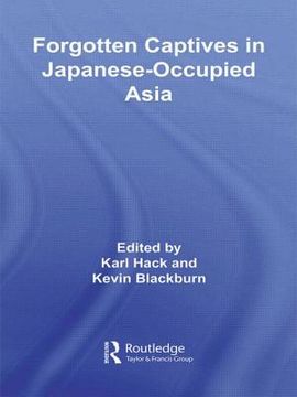 portada forgotten captives in japanese-occupied asia (en Inglés)