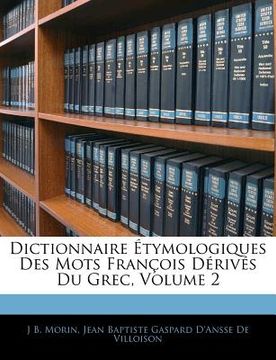 portada Dictionnaire Étymologiques Des Mots François Dérivés Du Grec, Volume 2 (en Francés)