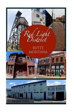 portada The Red-Light District of Butte Montana: The Decadence and Dissolution Of A Local Institution