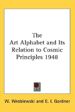 portada the art alphabet and its relation to cosmic principles 1948 (en Inglés)