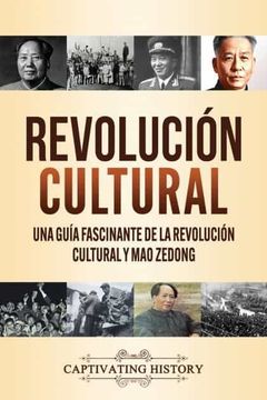 portada Revolución Cultural: Una Guía Fascinante de la Revolución Cultural y mao Zedong (in Spanish)