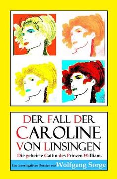 portada Der Fall der Caroline von Linsingen: Die geheime Gattin des Prinzen William. (en Alemán)