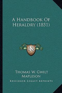 portada a handbook of heraldry (1851) (in English)