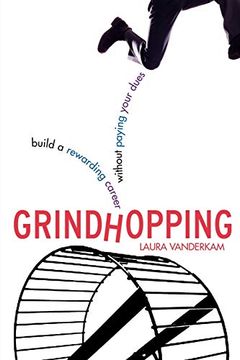 portada Grindhopping: Building a Rewarding Career Without Paying Your Dues (en Inglés)
