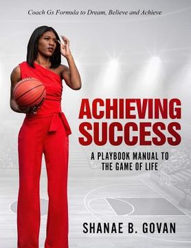 portada Achieving Success!: A Playbook Manual to the Game of Life (en Inglés)