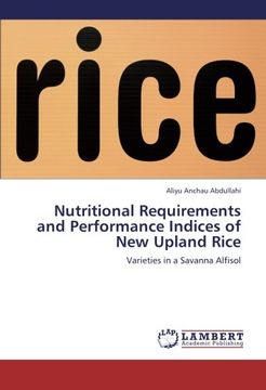 portada Nutritional Requirements and Performance Indices of New Upland Rice: Varieties in a Savanna Alfisol