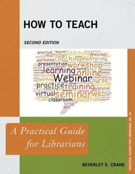 portada How to Teach: A Practical Guide for Librarians (Practical Guides for Librarians)