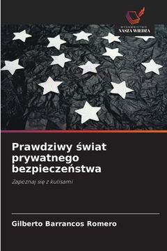 portada Prawdziwy świat prywatnego bezpieczeństwa (en Polaco)