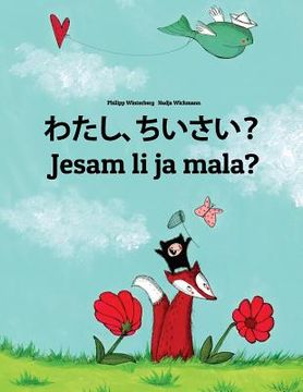 portada Watashi, chiisai? Jesam li ja mala?: Japanese [Hirigana and Romaji]-Serbian: Children's Picture Book (Bilingual Edition) (in Japonés)
