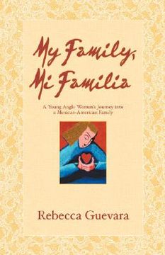 portada my family, mi familia - a young anglo woman's journey into a mexican american family (en Inglés)