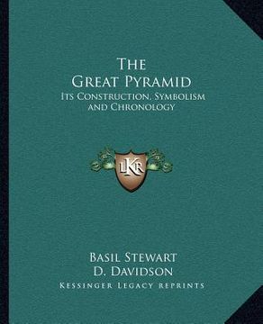 portada the great pyramid: its construction, symbolism and chronology (en Inglés)