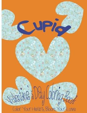portada Cupid: Valentine’s Day Coloring Book. Color Your Heart, Color Your Love. (Love & Valentine) (Volume 5)