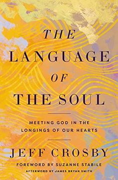 portada The Language of the Soul: Meeting god in the Longings of our Hearts (en Inglés)