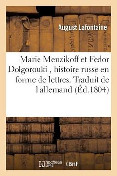 portada Marie Menzikoff Et Fedor Dolgorouki, Histoire Russe En Forme de Lettres. Traduit de l'Allemand (en Francés)