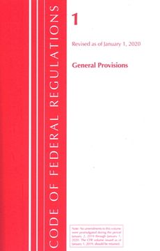 portada Code of Federal Regulations, Title 01 General Provisions, Revised as of January 1, 2020 (en Inglés)