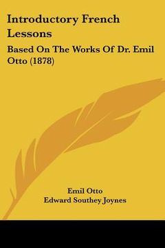 portada introductory french lessons: based on the works of dr. emil otto (1878) (in English)