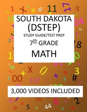 portada 7th Grade SOUTH DAKOTA DSTEP TEST, 2019 MATH, Test Prep: : 7th Grade SOUTH DAKOTA STATE TEST of EDUCATION PROGRESS TEST 2019 MATH Test Prep/Study Guid (en Inglés)
