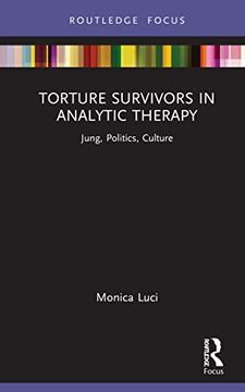 portada Torture Survivors in Analytic Therapy: Jung, Politics, Culture (Focus on Jung, Politics and Culture) (en Inglés)