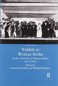 portada Yiddish in Weimar Berlin: At the Crossroads of Diaspora Politics and Culture (en Inglés)